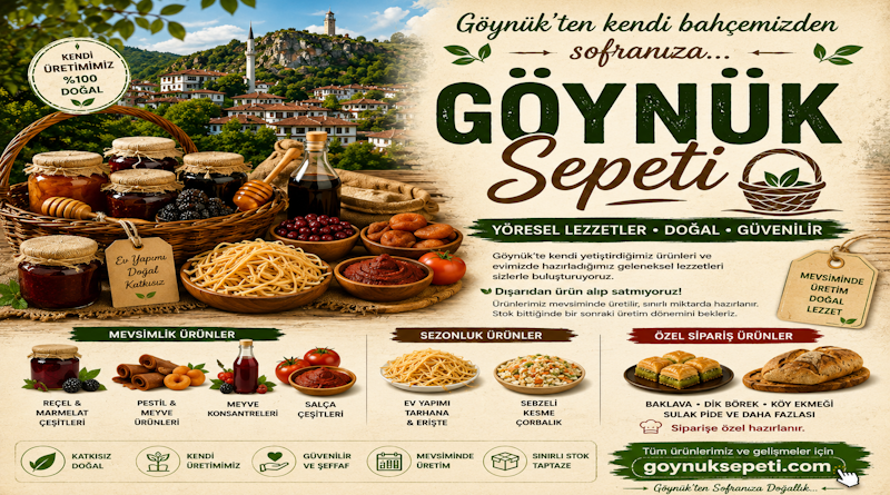 Göynük’ten Sofranıza: Göynük Sepeti ile Yöresel Ürünler Göynük’ten Sofranıza: Göynük Sepeti ile Yöresel Ürünler